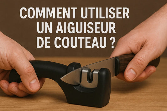 Comment utiliser un aiguiseur de couteau